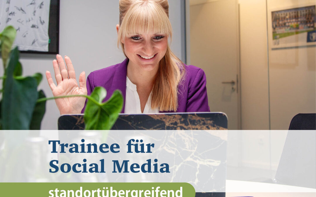 Trainee für Social Media (m/w/d) standortübergreifend